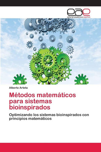 Libro: Métodos Matemáticos Para Sistemas Bioinspirados: Los