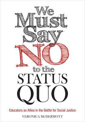 Libro We Must Say No To The Status Quo - Veronica Mcdermott