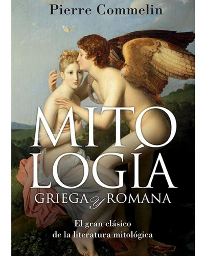 Libro Mitología Griega Y Romana - P. Commelin - El Ateneo