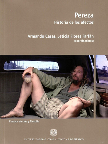 Pereza Historia De Los Afectos Ensayos De Cine Y Filosofia