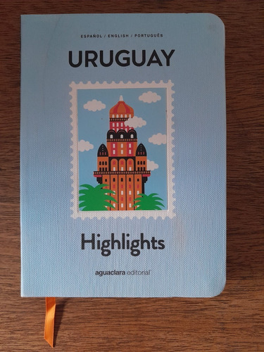 Uruguay Highlights. Guía Turística