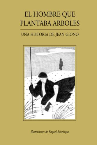 Libro : El Hombre Que Plantaba Arboles Una Historia De Jean
