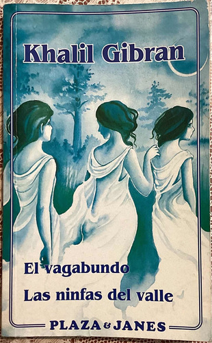 El Vagabundo Las Ninfas Del Valle  Khalil Gibran