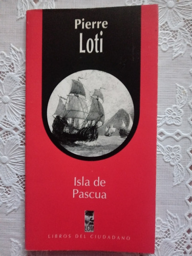 Isla De Pascua De Pierre Loti. Lom Ediciones