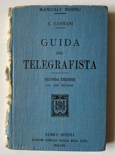 Guida Del Telegrafista Data 1909 / Ulrico Hoepli  C1