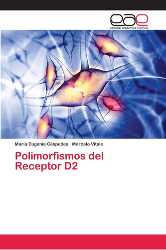 Libro: Polimorfismos Del Receptor D2 (spanish Edition)