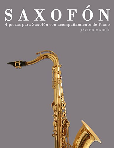 Saxofon: 4 Piezas Para Saxofon Con Acompañamiento De Piano