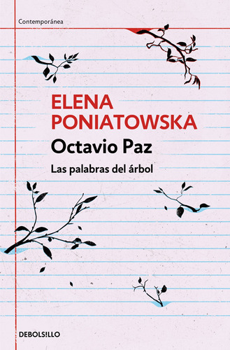 Octavio Paz. Las palabras del árbol, de Poniatowska, Elena. Serie Contemporánea Editorial Debolsillo, tapa blanda en español, 2022