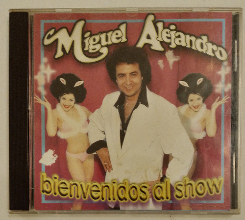Miguel Alejandro Cd Bienvenidos Al Show (ver Descrip.) 