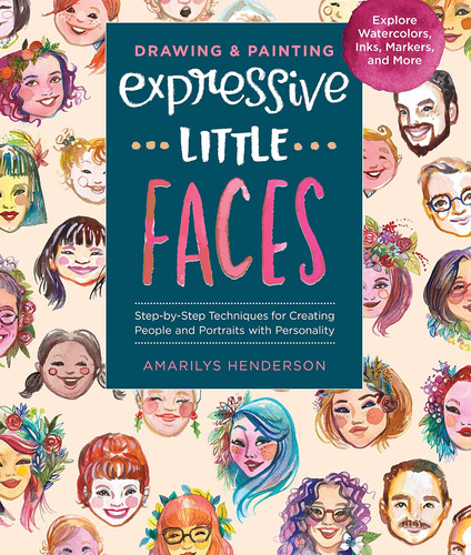 Libro: Drawing And Painting Expressive Little Faces: Step-by