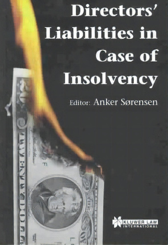 Directors' Liabilities In Case Of Insolvency, De Anker Sandostrok. Editorial Kluwer Law International En Inglés