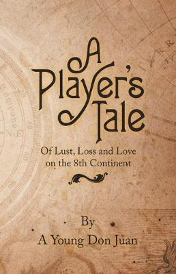 Libro A Player's Tale : Of Lust, Loss And Love On The 8th...