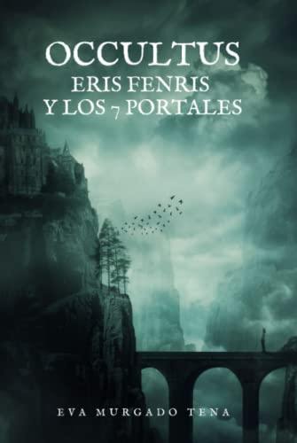 Eris Fenris Y Los 7 Portales: Edicion En Español -occultus-