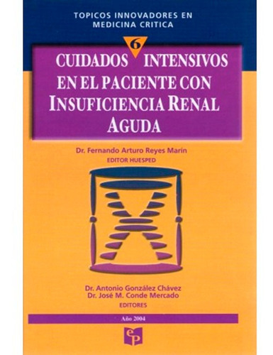 Timc 6 Cuidados Intensivos En El Paciente Con Insuficiencia Renal Aguda, De Fernando Reyes. Editorial Prado, Tapa Blanda En Español, 2006