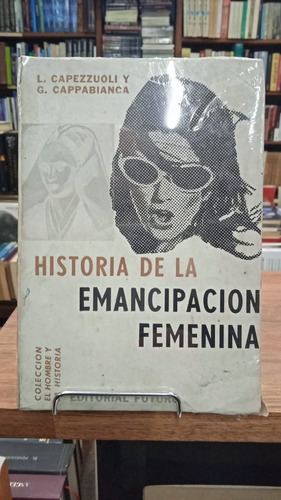 Historia De La Emancipacion Femenina L. Capezzuoli