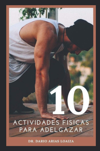 Libro: 10 Actividades Físicas Para Adelgazar: Mejor Guía Par