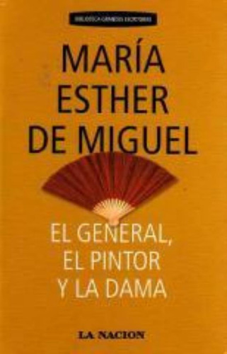 General, El Pintor Y La Dama, El, De Miguel, Maria Esther De. Editorial Planeta, Tapa Tapa Blanda En Español