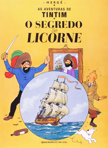 O segredo do licorne, de Hergé. Editora Schwarcz SA, capa mole em português, 2006