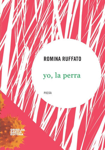 Romina Ruffato, Yo, La Perra