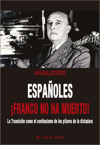 Españoles Franco No Ha Muerto - Ballesteros, Ivan