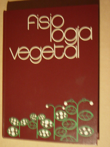 Robert Devlin, Fisiología Vegetal. Ediciones Omega 1982