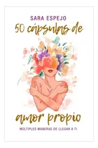 Comprar 50 Cápsulas De Amor Propio. Sara Espejo