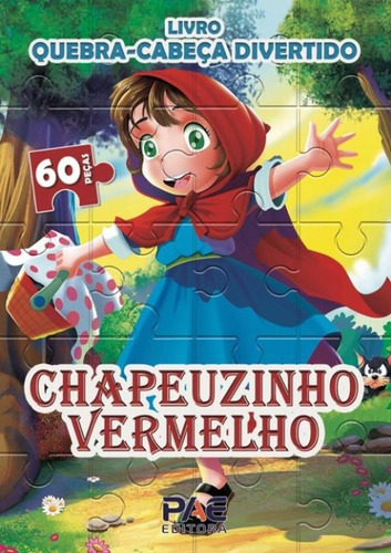 Quebra-cabeca Divertido - Chapeuzinho Vermelho: Quebra-cabeca Divertido - Chapeuzinho Vermelho, De Filho, Carlos Cavalheiro. Editora Pae Livros, Capa Mole, Edição 1 Em Português, 2023