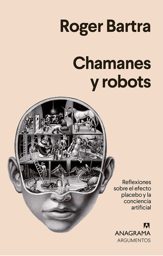 Chamanes Y Robots. Roger Bartra. Anagrama
