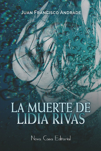 La Muerte De Lidia Rivas - Juan Francisco Andrade Bellido