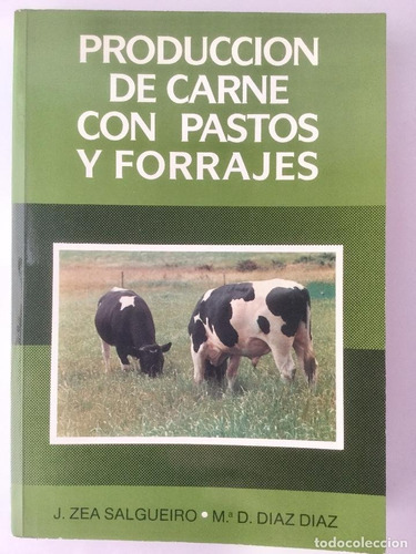 Producción De Carne Con Pastos Y Forrajes: Producción De Carne Con Pastos Y Forrajes, De Zea Salguero, J. / Díaz Díaz, Mª D.. Editorial Mundi Prensa, Tapa Blanda En Español, 1990