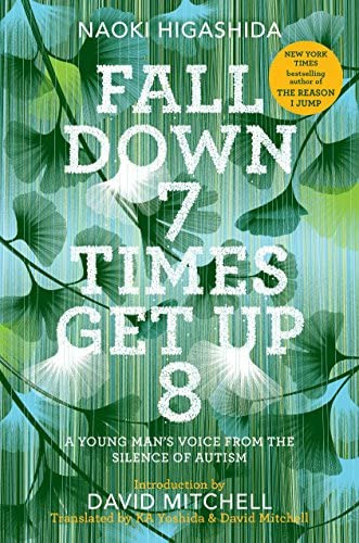 Fall Down 7 Times Get Up 8: A Young Manøs Voice from the Silence of Autism, de Naoki. Editorial Random House, tapa dura en inglés