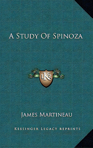 A Study Of Spinoza, De Martineau, James. Editorial Kessinger Pub Llc, Tapa Dura En Inglés