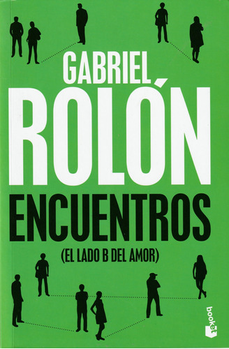 Encuentros. El Lado B Del Amor. Gabriel Rolón