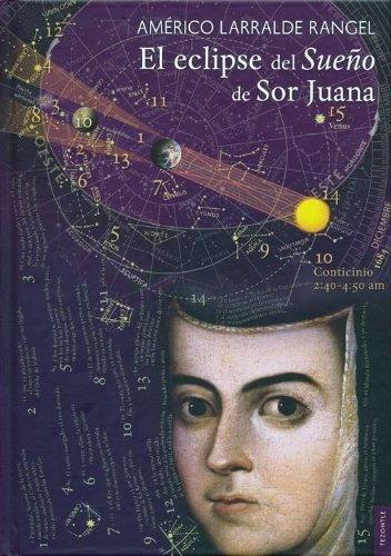 Pd. - El Eclipse Del Sueño De Sor Juana - A. Larralde Rangel