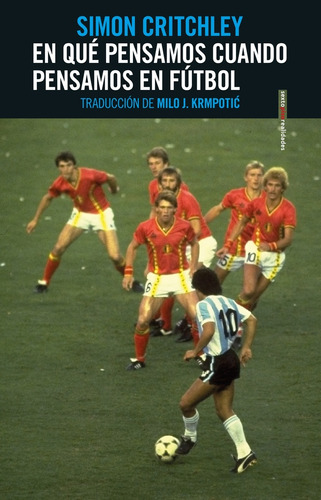 En Que Pensamos Cuando Pensamos En Futbol - Simon Critchley