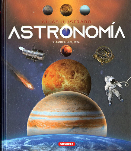 Atlas Ilustrado Astronomia - Miglietta, Alessio A.