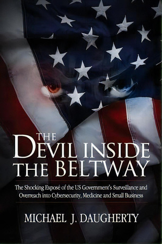 The Devil Inside The Beltway, De Michael J Daugherty. Editorial Broadland Press, Tapa Blanda En Inglés