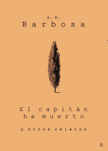 Libro El Capitã¡n Ha Muerto Y Otros Relatos - B. Barbosa,...