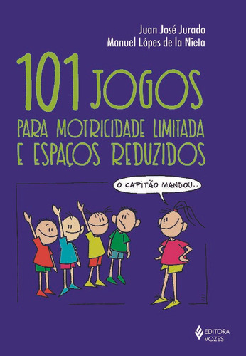 Libro 101 Jogos Para Motricidade Limit.espacos Reduzidos De