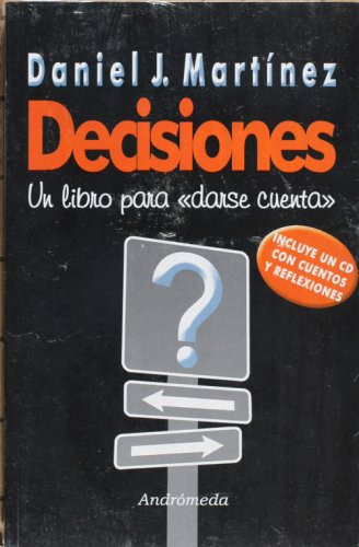 Decisiones: Un Libro Para  Darse Cuenta 