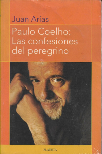 Paulo Coelho Las Confesiones Del Peregrino Juan Arias 