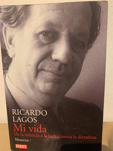 Mi Vida. Memorias I Ricardo Lagos