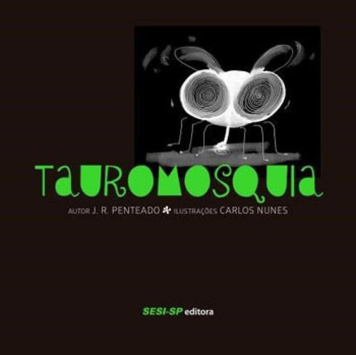 Tauromosquia, De Penteado, J.r.. Editora Sesi - Sp Editora, Capa Mole, Edição 1ª Edição - 2017 Em Português