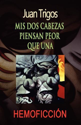 Libro: Mis Dos Cabezas Piensan Peor Que Una (spanish