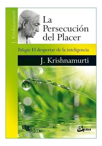La Persecucion Del Placer - Krishnamurti - Gaia