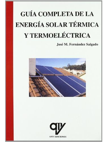 Libro Guía Completa De La Energía Solar Térmica Y Tremoeléct