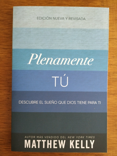 Plenamente Tú - Matthew Kelly