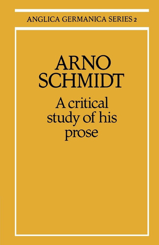 Libro: En Ingles Arno Schmidt: A Critical Study Of His Pros