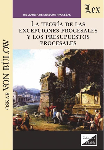 Teoría De Las Excepciones Procesales Y Los Presupuestos P...