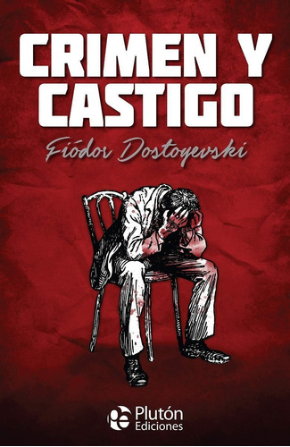 Crimen Y Castigo - Dostoiewski, de Dostoiewski , Fedor. Editorial pluton ediciones, tapa dura en español, 2019